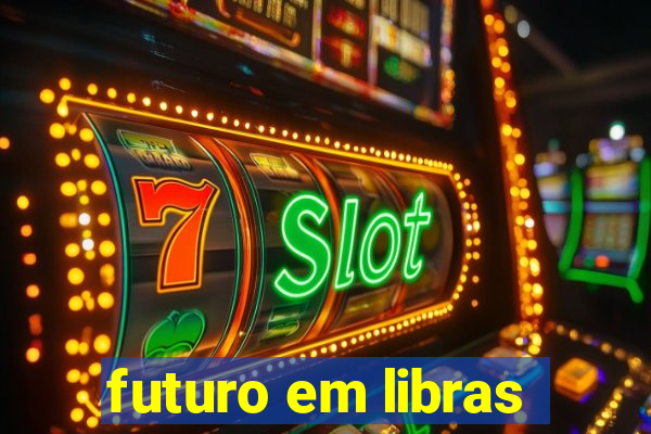 futuro em libras